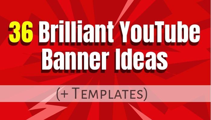 pt/blog/36 ideias e modelos brilhantes de banners para youtube/